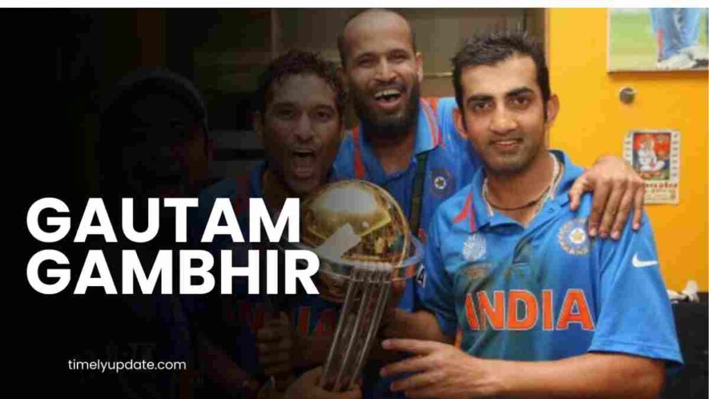 Biography of Indian Cricketer Gautam Gambhir